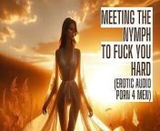 Meeting the Nymph (Erotic Audio Porn for Men Sex Audio Story Preview) from hidi sex audio story