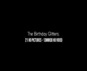 The Birthday Glitters - HD video - 13:30min from 30min xxxxsix