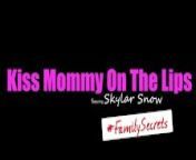 Kiss Mommy On The Lips - S1:E1 from girl boy sex unde
